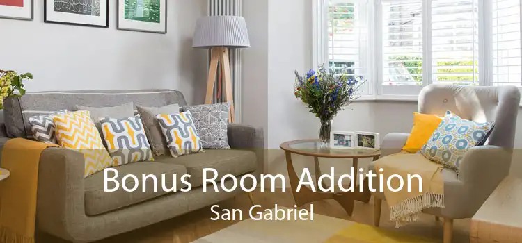 Bonus Room Addition San Gabriel