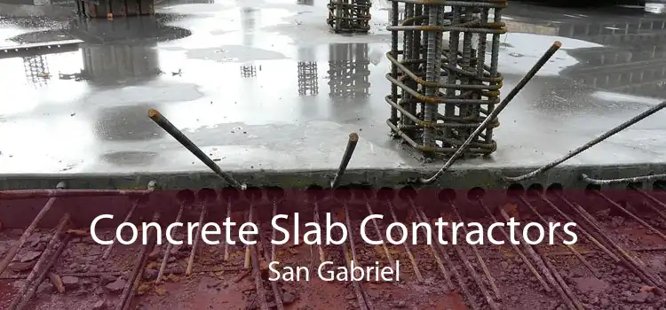 Concrete Slab Contractors San Gabriel